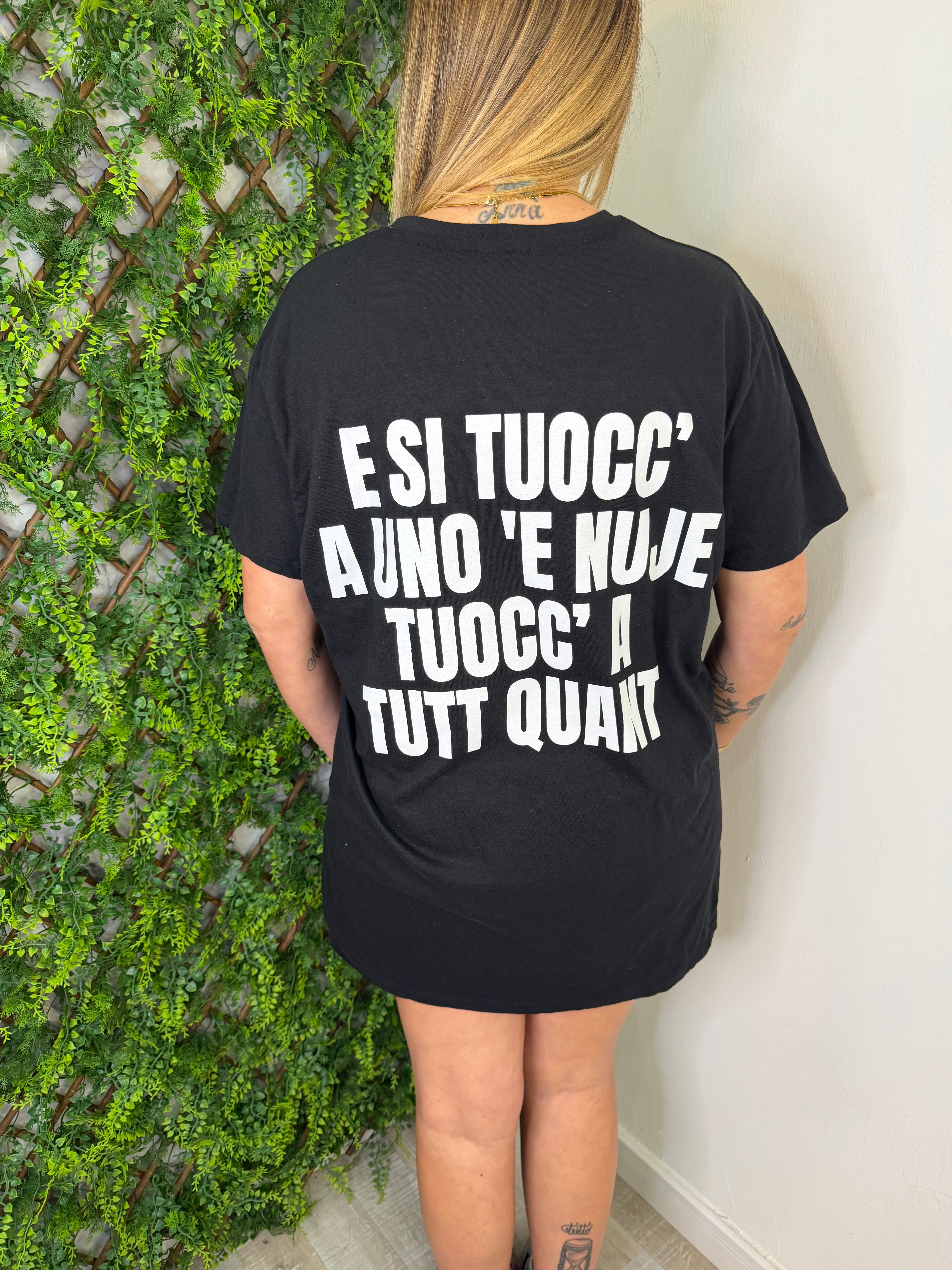 T-SHIRT “ E SI TUOCC A UNO E NUJE TUOCC A TUTT QUANT “